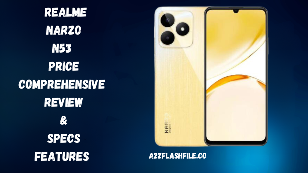  Realme Narzo n53 Price Comprehensive Review & Specs Features 