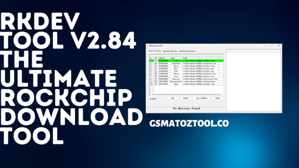 RKDev Flash Tool v2.84 The Ultimate Rockchip Free Download