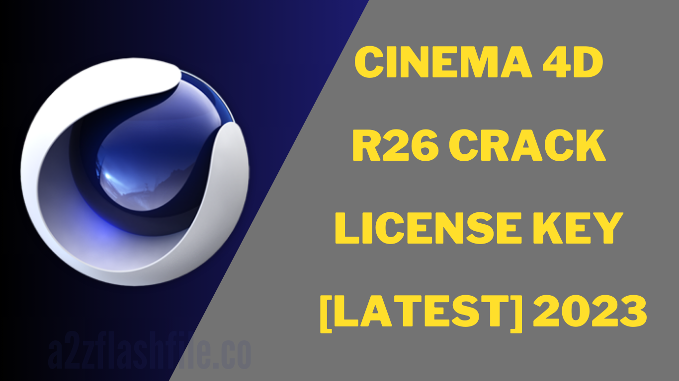 Cinema 4D R26 Crack With License Key [Latest] 2023