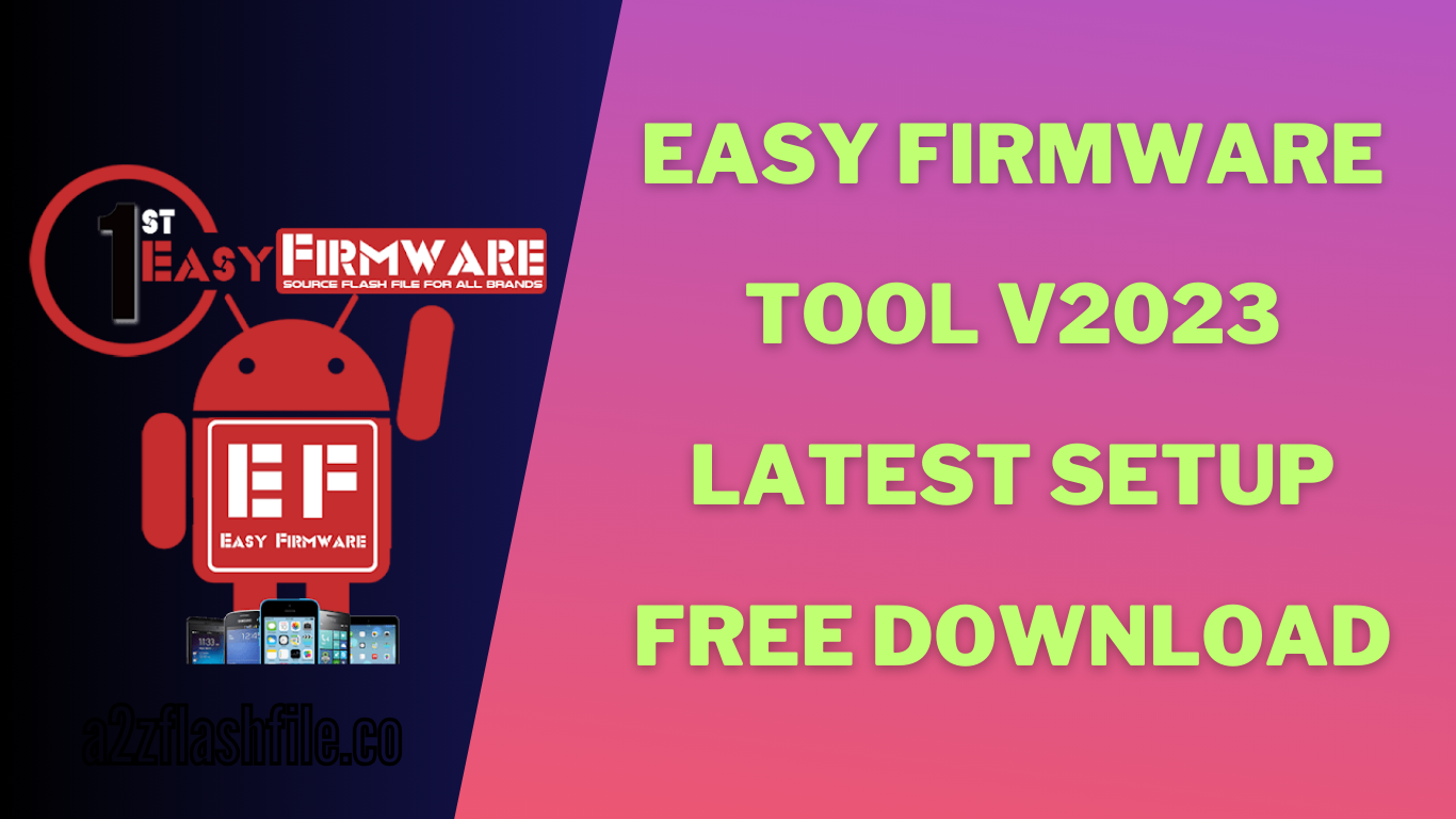 Easy Firmware Tool v2023 Latest Setup Free Download